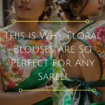 This is Why Floral Blouses Are So Perfect for Any Saree!