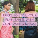 Tricks to Style Your Plain Sarees with Contrasting Blouses
