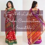 Top 44 Latest Saree Color Combinations [Irresistible!]